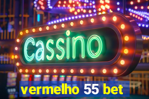 vermelho 55 bet